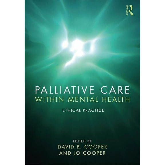 Palliative Care within Mental Health: Ethical Practice, (Paperback)