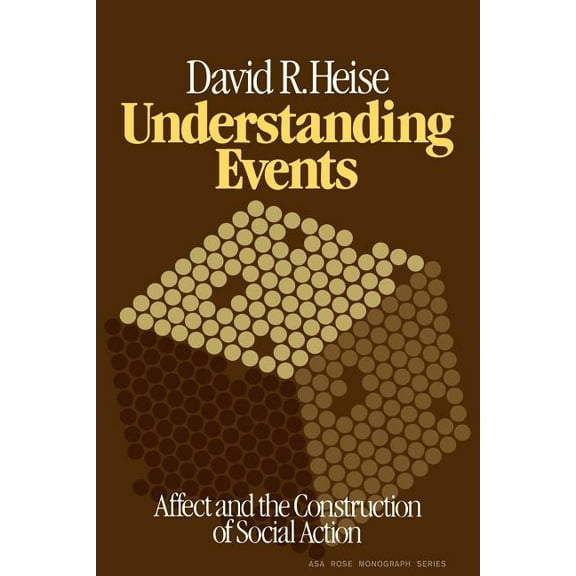 American Sociological Association Rose M Understanding Events: Affect and the Construction of Social Action, (Paperback)