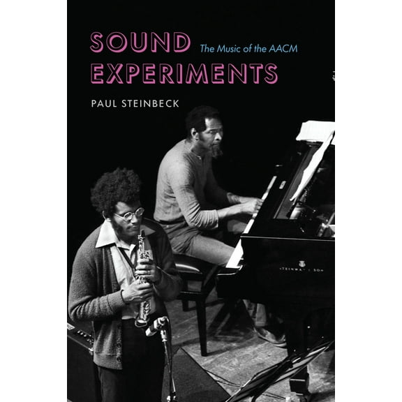 Sound Experiments: The Music of the Aacm, (Paperback)