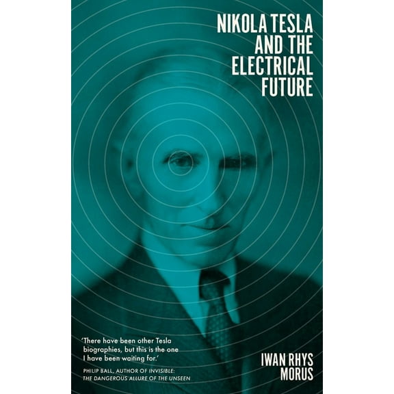 Nikola Tesla and the Electrical Future (Hardcover)
