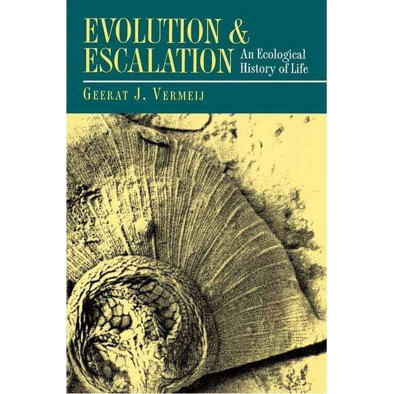 Evolution and Escalation: An Ecological History of Life, (Paperback)