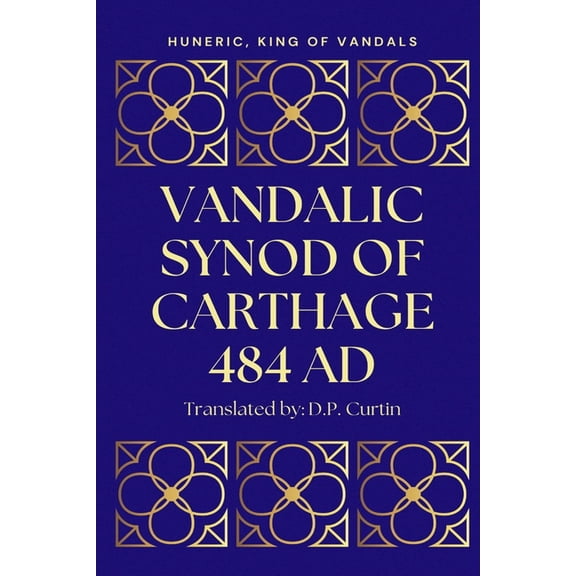 Vandalic Synod of Carthage: 484 AD, (Paperback)