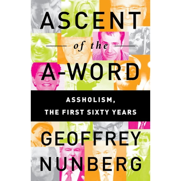 Pre-Owned Ascent of the A-Word : Assholism, the First Sixty Years
