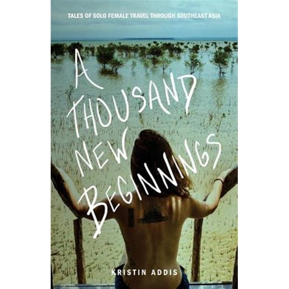 Pre-Owned A Thousand New Beginnings (Paperback) 069266288X 9780692662885