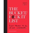 thumbnail image 1 of The Bucket/F*ck it List: 3,669 Things to Do. Or Not. Whatever., 1 of 1