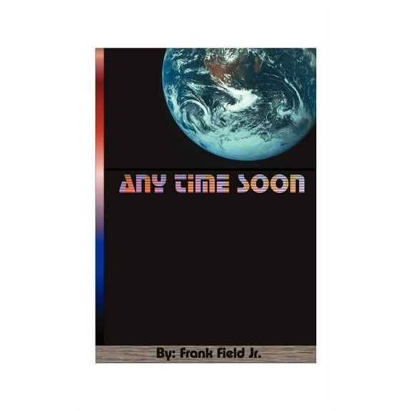 Any Time Soon, (Paperback)