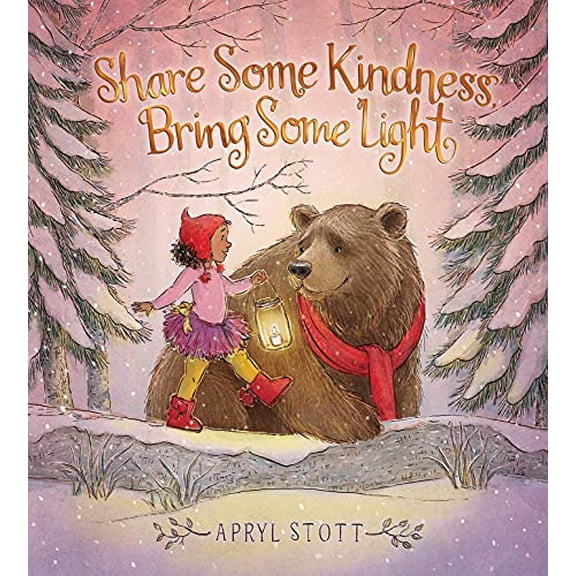 Pre-Owned Share Some Kindness, Bring Some Light (Hardcover) 1534462384 9781534462380