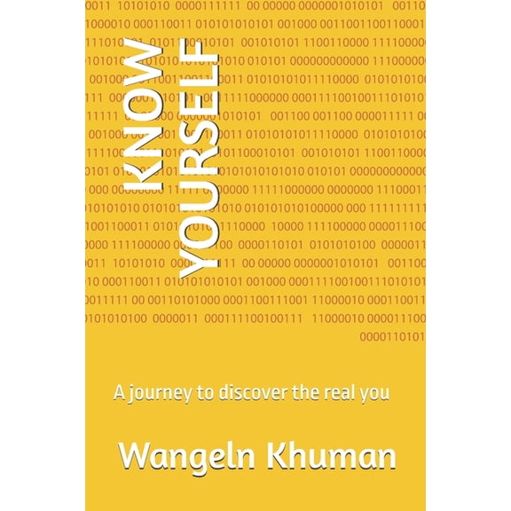 Know Yourself: A journey to discover the real you, (Paperback)