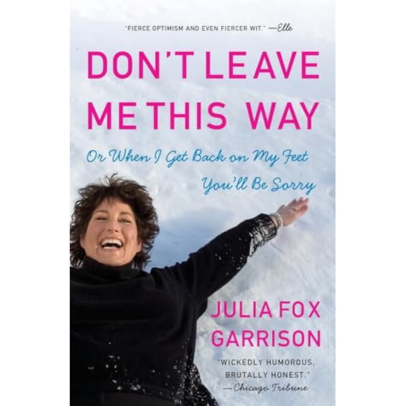 Pre-Owned Don't Leave Me This Way: Or When I Get Back on My Feet You'll Be Sorry (Paperback) 0061120634 9780061120633