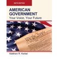 thumbnail image 1 of Pre-Owned AMERICAN GOVERNMENT, Your Voice, Your Future, Sixth Edition (Paperback-4C) (Paperback) 1942041365 9781942041368, 1 of 1