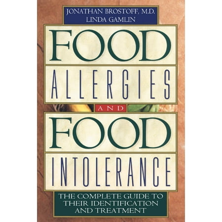 Food Allergies and Food Intolerance : The Complete Guide to Their Identification and