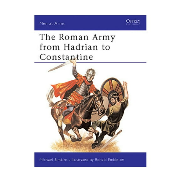 Men-at-Arms: The Roman Army from Hadrian to Constantine (Paperback)
