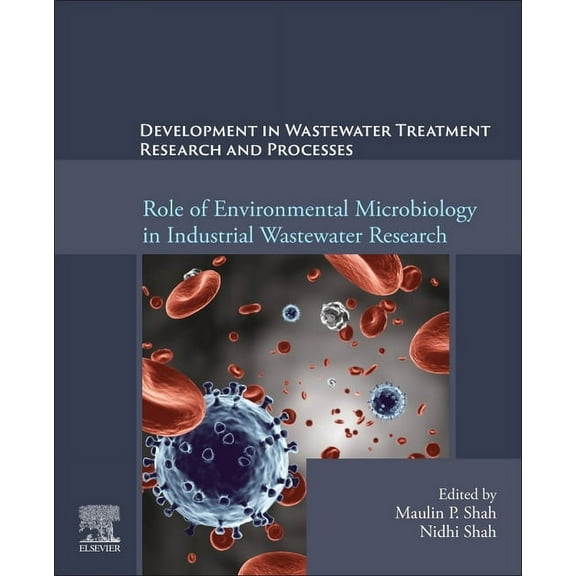 Development in Waste Water Treatment Research and Processes: Role of Environmental Microbiology in Industrial Wastewater, (Paperback)