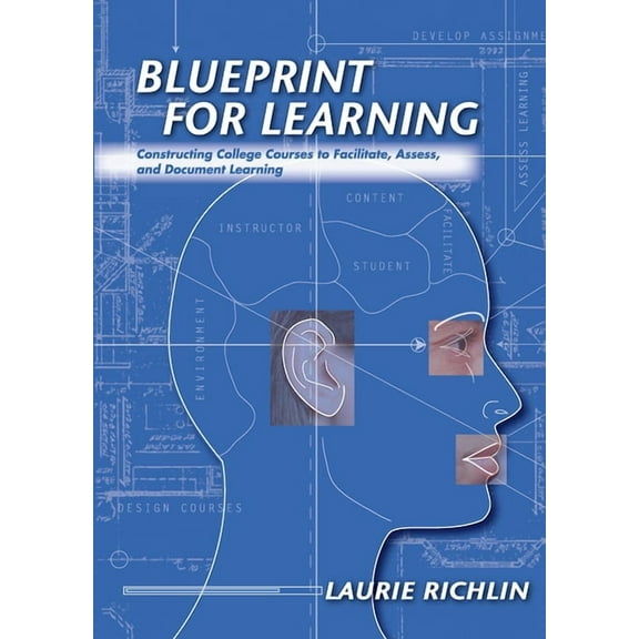 Blueprint for Learning: Constructing College Courses to Facilitate, Assess, and Document Learning, (Paperback)