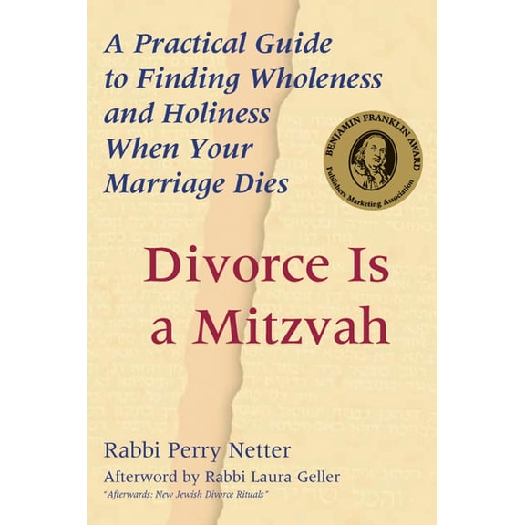 Divorce Is a Mitzvah: A Practical Guide to Finding Wholeness and Holiness When Your Marriage Dies, (Paperback)