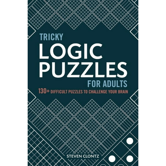 Tricky Logic Puzzles for Adults: 130  Difficult Puzzles to Challenge Your Brain, (Paperback)
