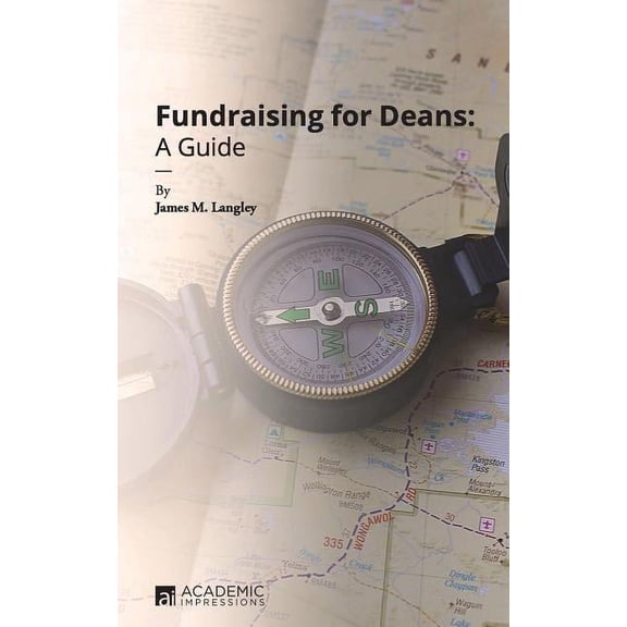 Fundraising Guides for University Leader Fundraising for Deans: A Guide, Book 2, (Paperback)