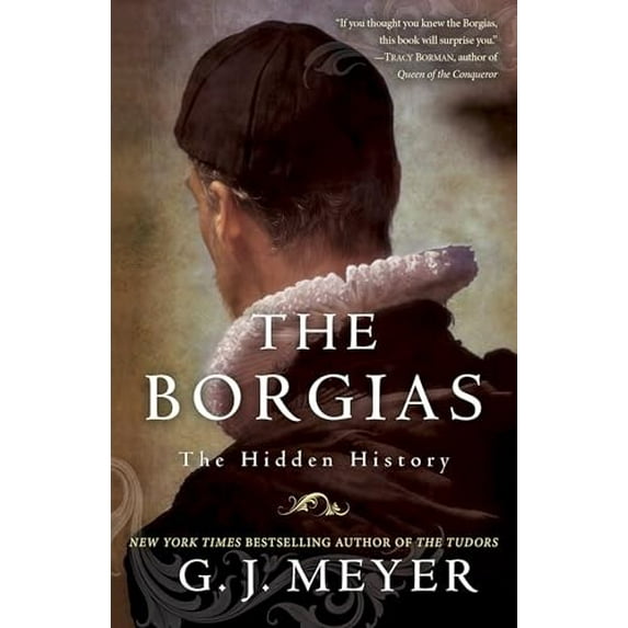 Pre-Owned The Borgias: The Hidden History (Paperback) 0345526929 9780345526922