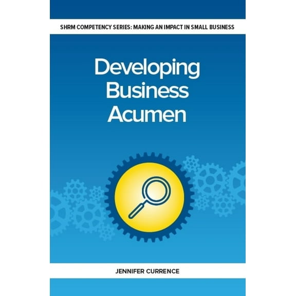 Making an Impact in Small Business HR Developing Business Acumen, Book 8, (Paperback)