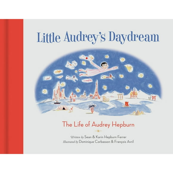 Pre-Owned Little Audrey's Daydream: The Life of Audrey Hepburn (Hardcover 9781616899912) by Sean Hepburn Ferrer, Karin Hepburn Ferrer