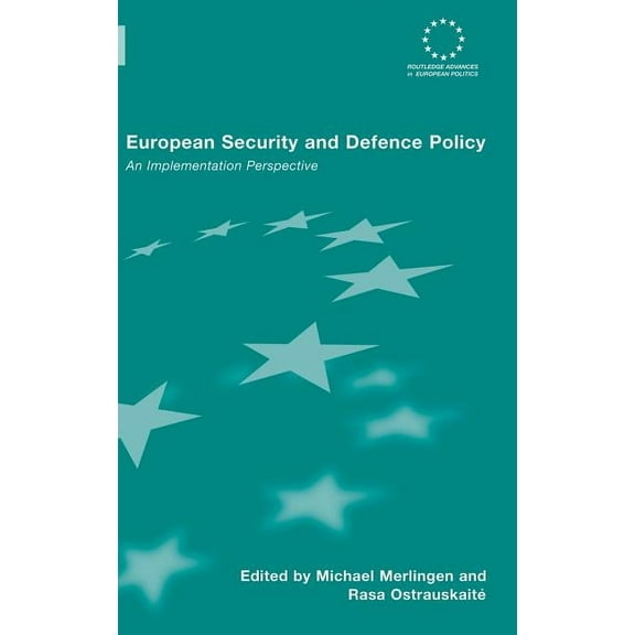 Routledge Advances in European Politics European Security and Defence Policy: An Implementation Perspective, (Hardcover)