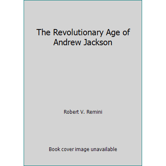 Pre-Owned The Revolutionary Age of Andrew Jackson (Paperback) 0061320749 9780061320743