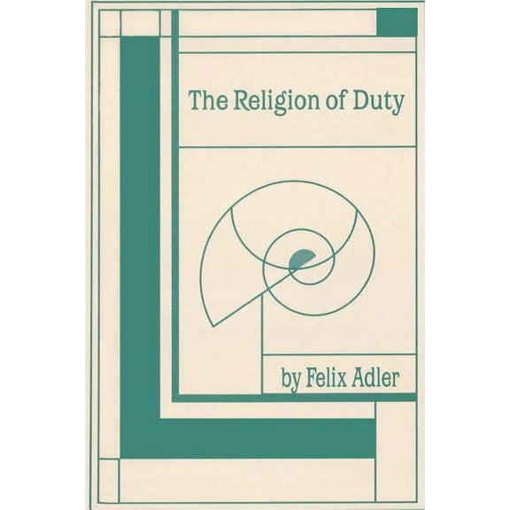 The Religion of Duty: Ceremonies of Humanism, (Paperback)