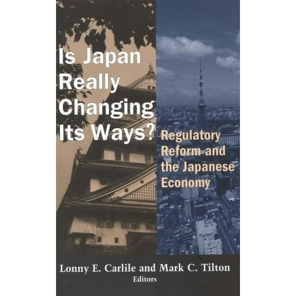 Is Japan Really Changing Its Ways?: Regulatory Reform and the Japanese Economy, (Paperback)