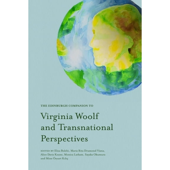Edinburgh Companions to Literature and t The Edinburgh Companion to Virginia Woolf and Transnational Perspectives, (Hardcover)