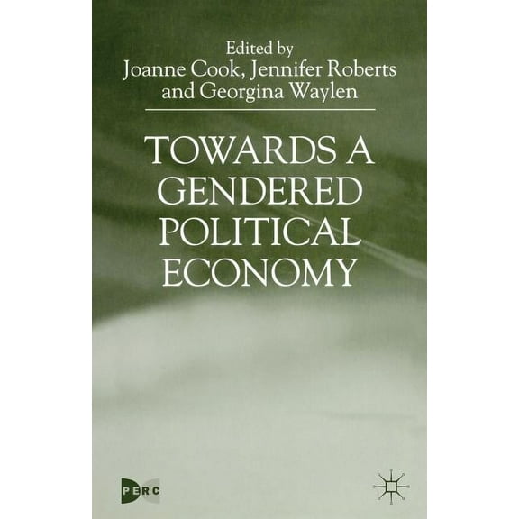 Towards a Gendered Political Economy, (Paperback)