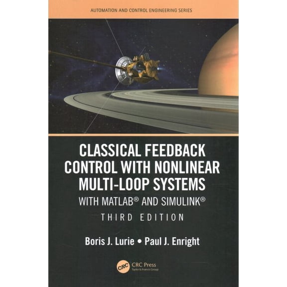Pre-Owned Classical Feedback Control with Nonlinear Multi-Loop Systems: With MATLAB and Simulink, Third Edition (Automation and Control Engineering)