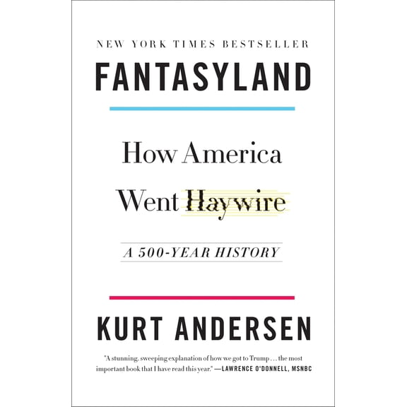 Pre-Owned Fantasyland: How America Went Haywire: A 500-Year History (Paperback) 0812978900 9780812978902