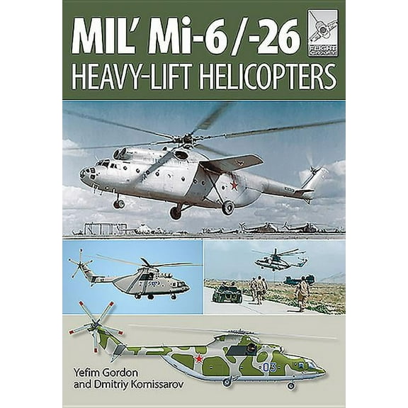 FlightCraft: Mil' Mi-6/-26: Heavy Lift Helicopters (Paperback)