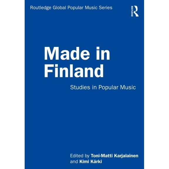 Routledge Global Popular Music Made in Finland: Studies in Popular Music, (Paperback)