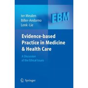 Evidence-Based Practice in Medicine and Health Care: A Discussion of the Ethical Issues, (Paperback)