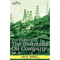The History of the Standard Oil Company, Vol. II (in Two Volumes) (Paperback)