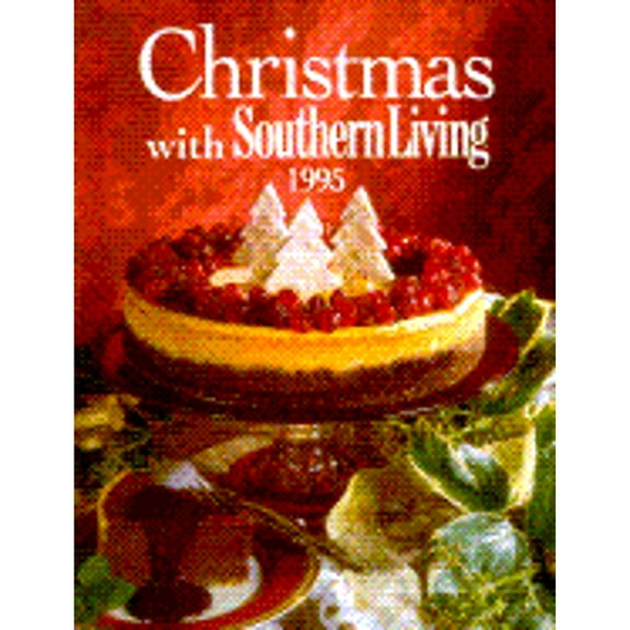 Christmas with Southern Living 1995 (Hardcover) by Leisure Arts, Oxmoor House
