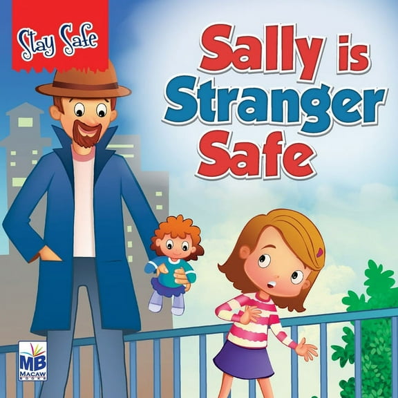 Saty Safe: Sally is Stranger Safe, (Paperback)