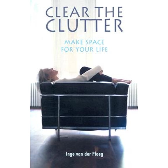 Pre-Owned Clear the Clutter: Make Space for Your Life (Paperback) 086315428X 9780863154287