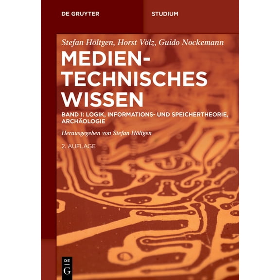 de Gruyter Studium Band 1: Logik, Informations- Und Speichertheorie, Archäologie, (Paperback)