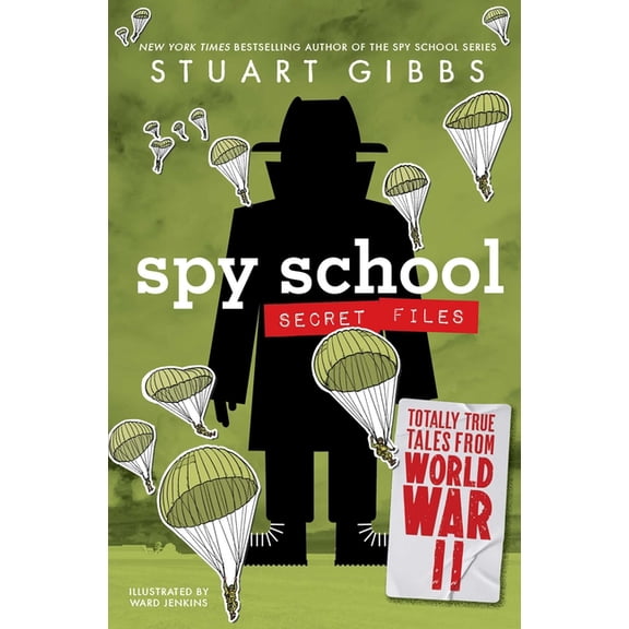 Spy School Secret Files Totally True Tales from World War II, (Hardcover)