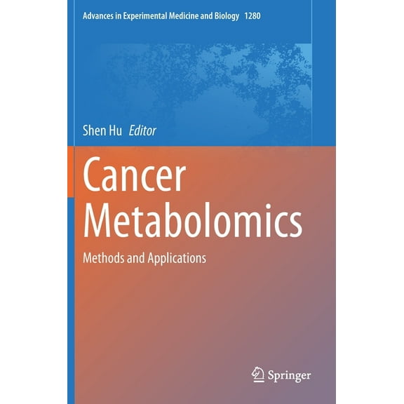 Advances in Experimental Medicine and Bi Cancer Metabolomics: Methods and Applications, Book 1280, (Hardcover)