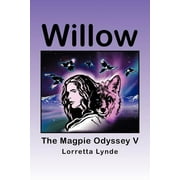 Willow: The Magpie Odyssey V  Paperback  Lorretta Lynde
