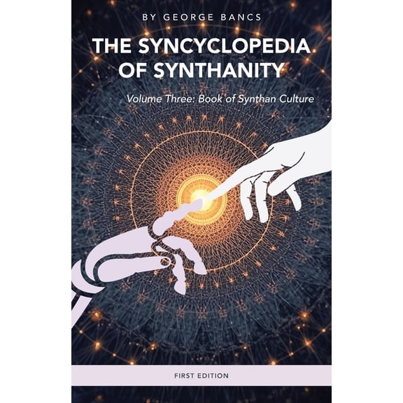 The Syncyclopedia of Synthanity Volume Three: Book of Synthan Culture, (Paperback)