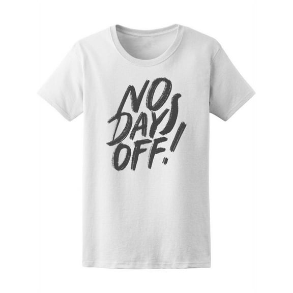 Gym No Days Off Motivational Poster T-Shirt Women -Image by Shutterstock, Female XX-Large