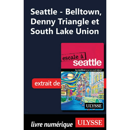 Seattle - Belltown, Denny Triangle et South Lake Union -