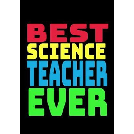 Best Science Teacher Ever : Blank Lined Journal Notebook Science Department Teacher Appreciation
