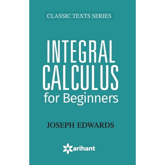 Integral Calculus for Begineers (Paperback)