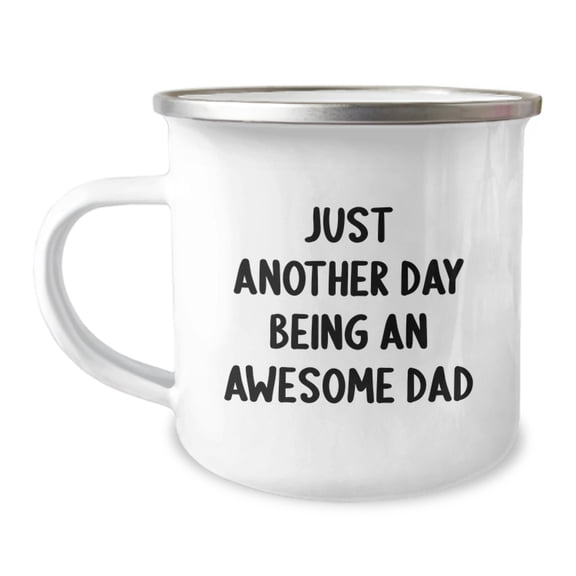 Unique Christmas Unique Gifts for Dad, Funny Quotes Camping Mug, Just Another Day Being An Awesome Dad, Camping Mug, Dad Gifts, Gifts from Family, Gifts for Dad