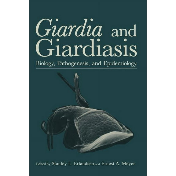 Giardia and Giardiasis: Biology, Pathogenesis, and Epidemiology, (Paperback)